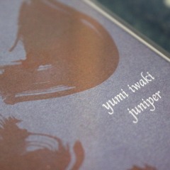 Yumi Iwaki - Juniper