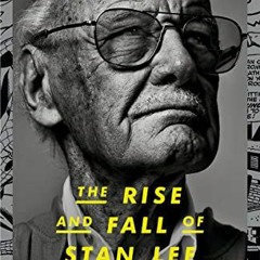 ACCESS KINDLE 📬 True Believer: The Rise and Fall of Stan Lee by  Abraham Riesman EPU