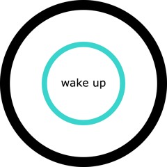 wake up