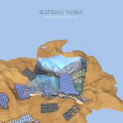 Frank Rabeyrolles: Materia Prima 4