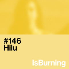 Hilu IsBurning... #146