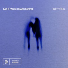 LAR x Fagin x Marg Pappas - Best Thing