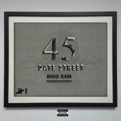 Bigg Kem - 45 date streets