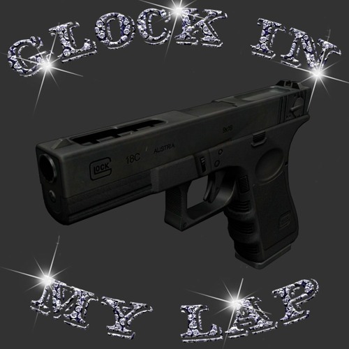Stream GLOCK IN MY LAP by saucy k1dd Listen online for free on SoundCloud
