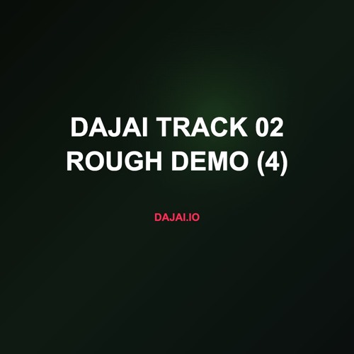 Dajai Track 02 Rough Demo (4)
