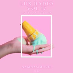| NAMNAMMUSIC |  LUX RADIO #17 | HOUSE LAK / VMIX |