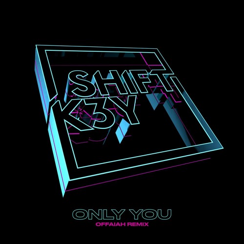 Only You (OFFAIAH Remix)