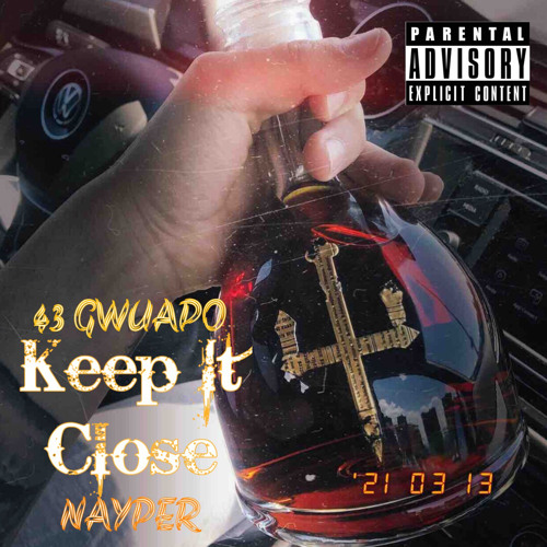 Keep It Close - 43 Gwuapo Feat Nayper 905