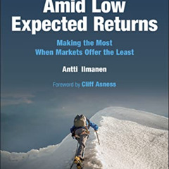 [ACCESS] PDF 💔 Investing Amid Low Expected Returns: Making the Most When Markets Off