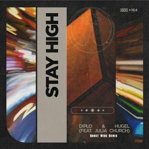 Diplo & HUGEL - Stay High (feat. Julia Church) (Ghost Wire Remix)