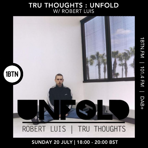 Tru Thoughts : UNFOLD w/ Robert Luis - 20.07.25