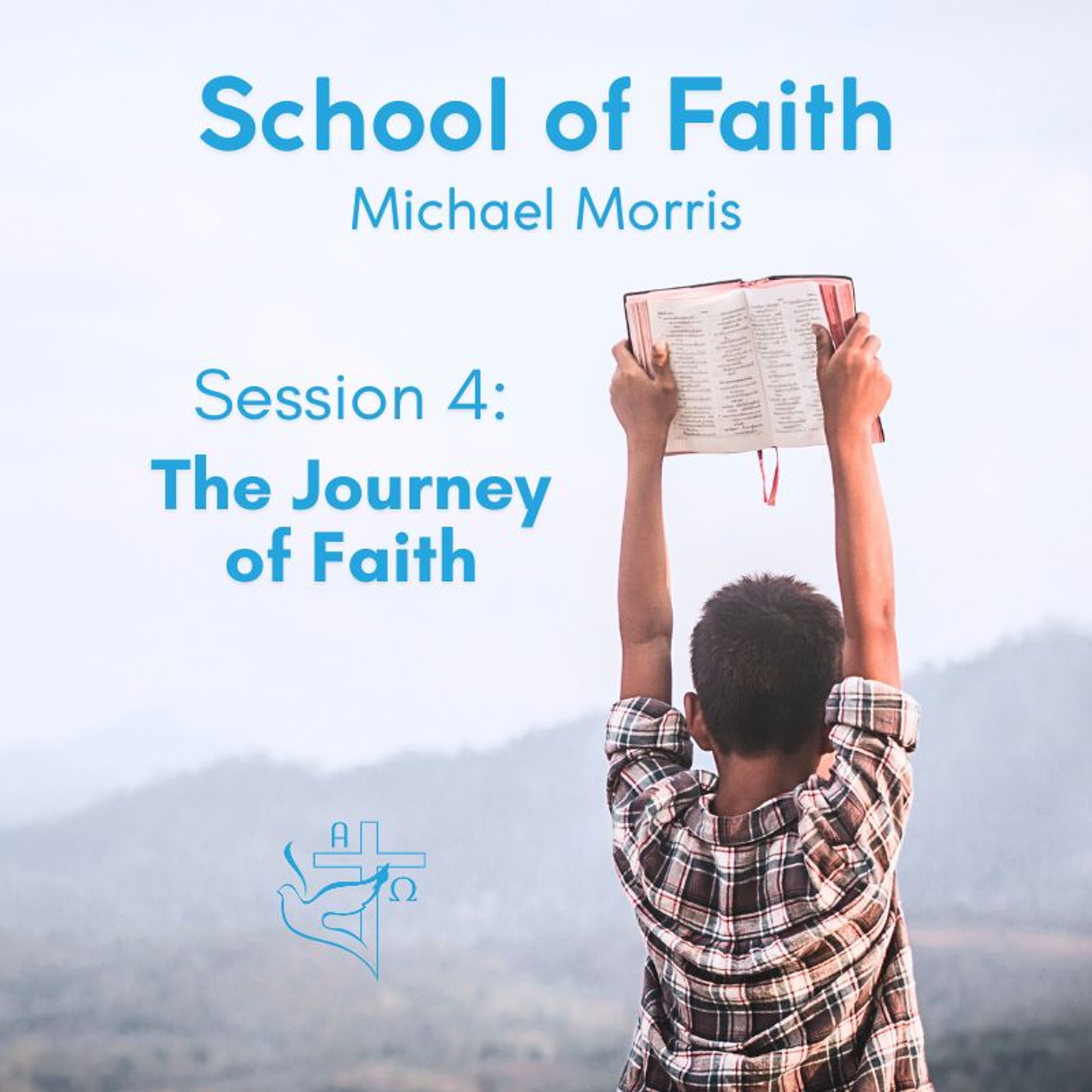 School of Faith - Session 4 - The Journey of Faith episode artwork