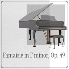 Chopin - Fantaisie In F Minor, Op. 49