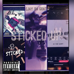 ej the goat - STICKed UP