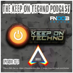 Keep On Techno Podcast 017 - Luke & Flex