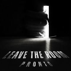 Leave the room - Pronto