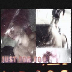 Just For You