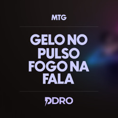 MTG - Gelo no Pulso, Fogo na Fala