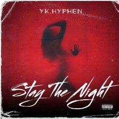 Stay The Night (Official Audio) | YK.Hyphen