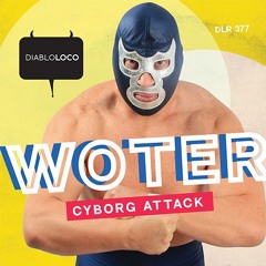 DLR377 WoTeR - Cyborg Attack