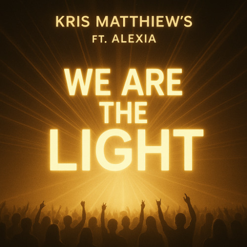 KRIS MATTHIEW'S Feat ALEXIA -We Are The Light