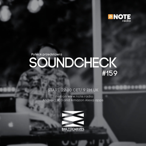 Soundcheck #159 @ NOTE.radio London 12102024