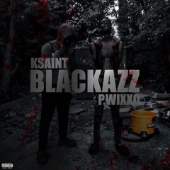 ksaint - blakkazz (wixxo) [sipmud + stonedef exclusive]