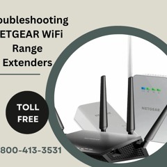 Troubleshooting NETGEAR WiFi Range Extenders, Call +1-800-413-3531