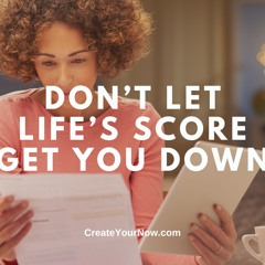 3417 Don't Let Life's Score Get You Down