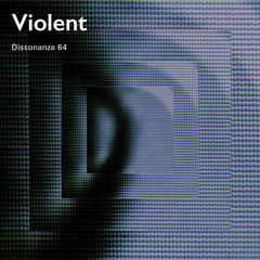 Dissonanze Podcast 64 | Violent