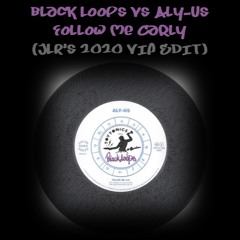 FREE DL: Black Loops vs Aly-Us - Follow Me Carly (JLR's 2020 VIP EDIT) - PREVIEW