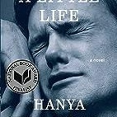 %PDF== 📖 A Little Life: A Novel  by Hanya Yanagihara