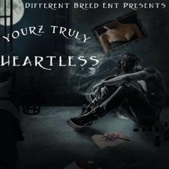 Yourz Truly- Heartless
