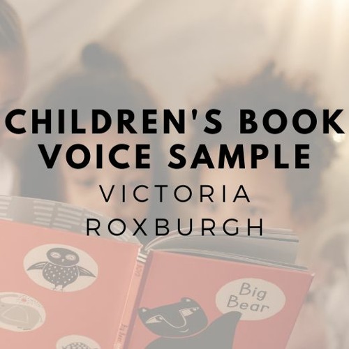 Stream Children S Book Sample Victoria Roxburgh From Victoria