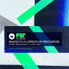 SMOOTH N GROOVE RECORDS - #161 - [Recorded Live On Future Sounds Radio] - 21st June 2024