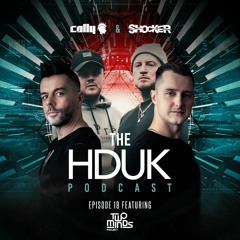 HDUK Podcast Episode 19 - Cally & Shocker ft. Two Minds Project | Free Download