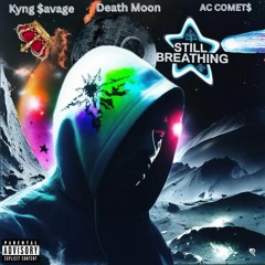 Still Breathing ft Death Moon and A.C. Comet$