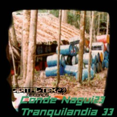 Conde Nagui23 - Tranquilandia 33 (DigitalTek23 Rec)