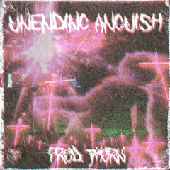 UNENDING ANGUISH [prod. THORN]
