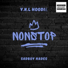 Nonstop - Y.N.L HooDI£ & Sadboy Hades