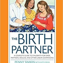 [PDF] ✔️ eBooks The Birth Partner 5th Edition: A Complete Guide to Childbirth for Dads, Partners, Do