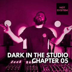NOT SYSTEM | DARK IN THE STUDIO 05 | Dark Disco, Techno, Sci Fi & Dark Electronica | DJ Set 2024