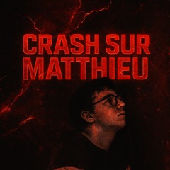 crash sur matthieu