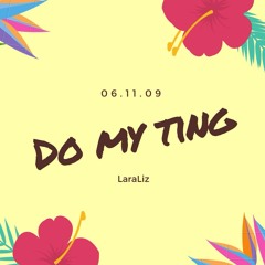DO MY TING