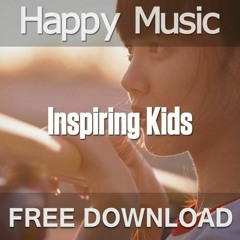 Inspiring Kids - Background Music | No Copyright Music Free Download