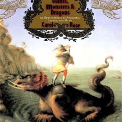 ⚡Read🔥PDF Giants, Monsters, and Dragons: An Encyclopedia of Folklore, Legend, and Myth
