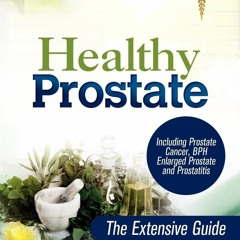 get [⚡PDF⚡] Download Healthy Prostate: The Extensive Guide to Prevent and Heal Prosta