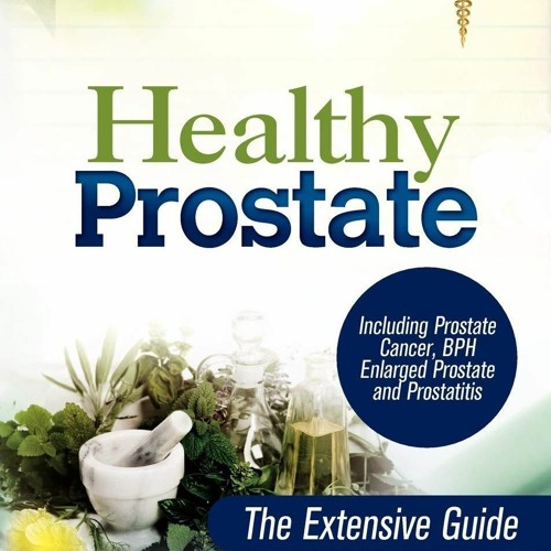 Stream Episode Free Read Healthy Prostate The Extensive Guide To Stream Episode Free Read Healthy Prostate The Extensive Guide To