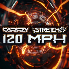 Dj Carrzy Mc Stretch - 120 MPH