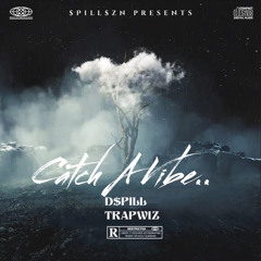 D$PILL FT TRAPWIZ- CATCHAVIBE